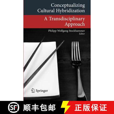 【3-4周达】Conceptualizing Cultural Hybridization: A Transdisciplinary Approach [9783642218453]