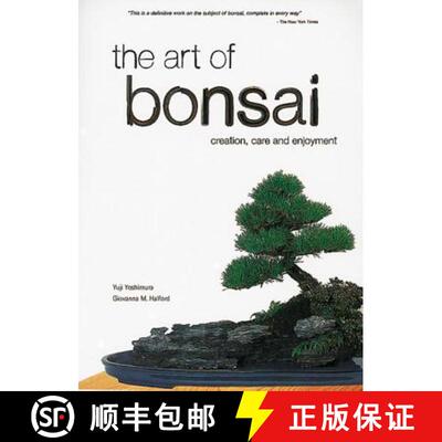 The Art of Bonsai: Creation, Care and Enjoyment [9780804820912]