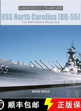 【3-4周达】USS North Carolina (BB-55): From WWII Combat to Museum Ship: From WWII Combat to Museum Ship [9780764355639]