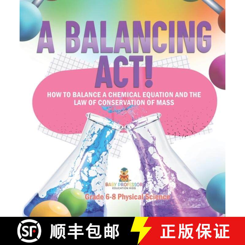 【3-4周达】精装 A Balancing Act! How to Balance a Chemical Equation and the Law of Conservation of Ma... [9781541997295]