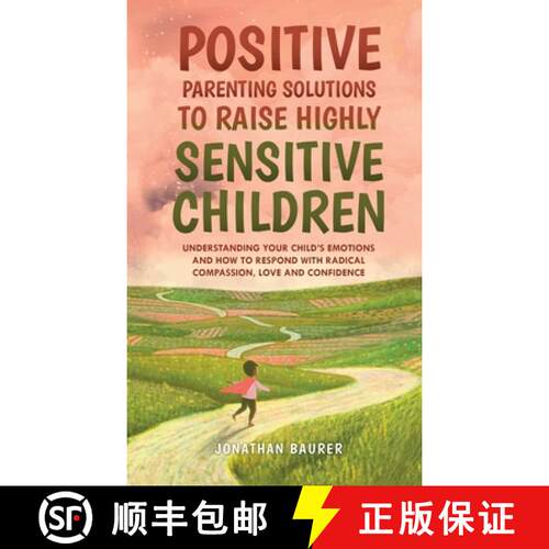 【3-4周达】精装 Positive Parenting Solutions to Raise Highly Sensitive Children: Understanding Your C... [9781958012024]
