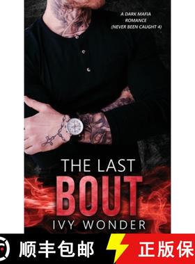 【3-4周达】The Last Bout: A Dark Mafia Romance [9781648087899]