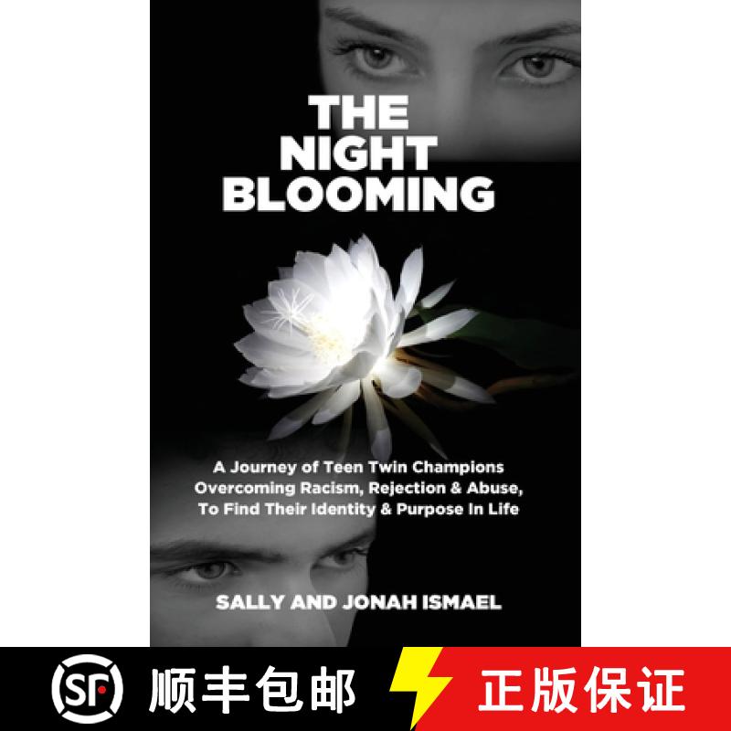 预订 The Night Blooming: A Journey of Teen Twin Champions Overcoming Racism, Rejection & Abuse, To Fi... [9781885881779]