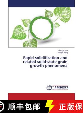 预订 Rapid solidification and related solid-state grain growth phenomena [9783659706141]