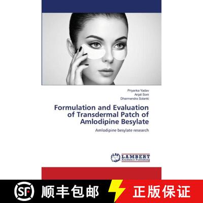 【3-4周达】Formulation and Evaluation of Transdermal Patch of Amlodipine Besylate [9786206144229]