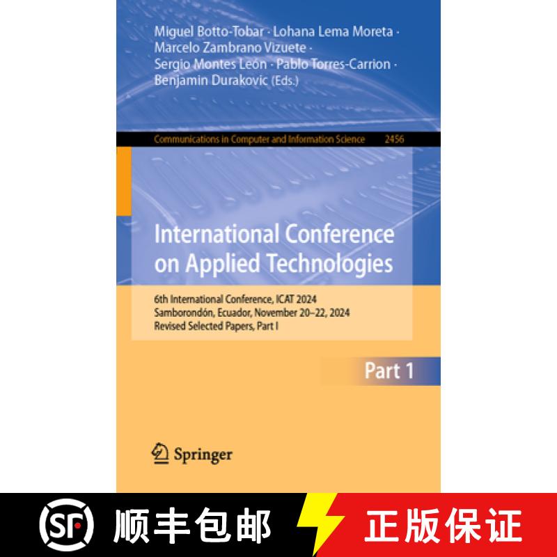 【3-4周达】International Conference on Applied Technologies: 6th International Conference, ICAT 2024,... [9783031897566]