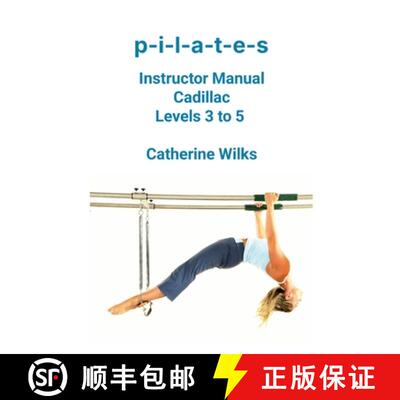 【3-4周达】p-i-l-a-t-e-s Instructor Manual Cadillac Levels 3 to 5 [9781312714380]