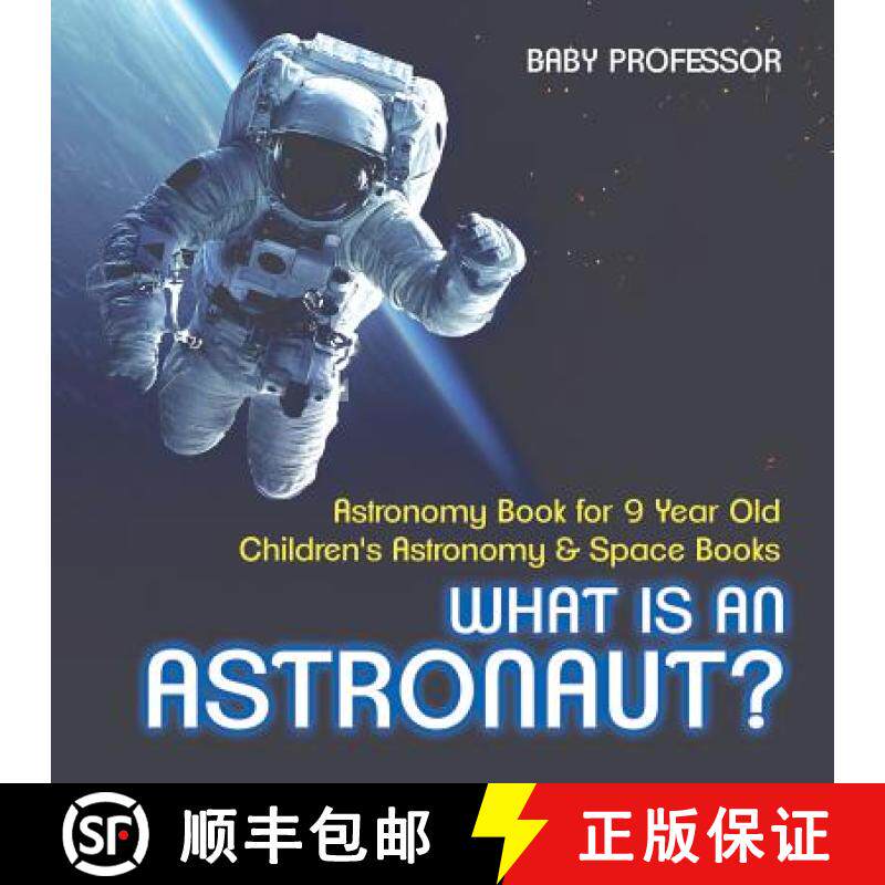 【3-4周达】What Is An Astronaut? Astronomy Book for 9 Year Old | Children's Astronomy & Space Books [9781541912564]
