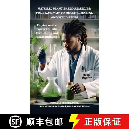【3-4周达】精装 Natural Plant-Based Remedies: Your Gateway to Health, Healing and Well-Being, Relying... [9798895693254]