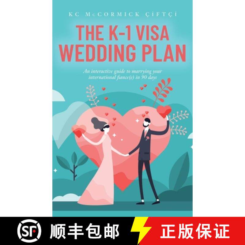 预订 The K-1 Visa Wedding Plan: An interactive guide to marrying your international fiance(e) in 90 days [9781734494037]