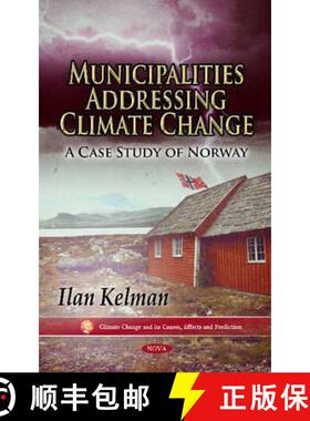 【3-4周达】Municipalities Addressing Climate Change: A Case Study of Norway   NEEDS FOR OCTOBER [9781613247167]
