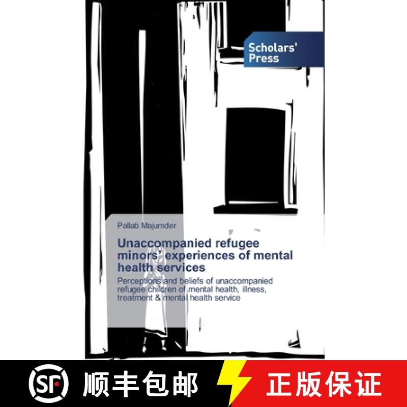 预订 Unaccompanied refugee minors' experiences of mental health services [9786138779650]
