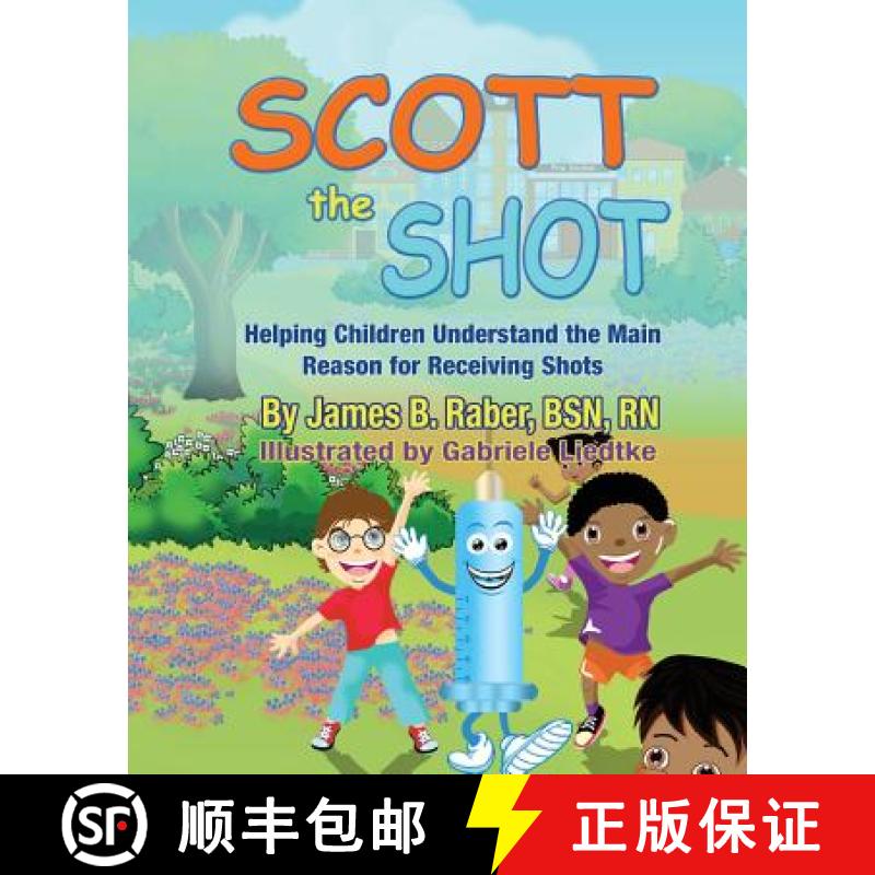 【3-4周达】Scott the Shot: Helping Children Understand the Main Reason for Receiving Shots [9780578458618]