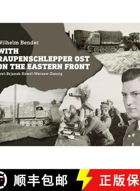 【3-4周达】With Raupenschlepper Ost on the Eastern Front: Orel-Brjansk-Kowel-Warsaw-Danzig [9786155583681]