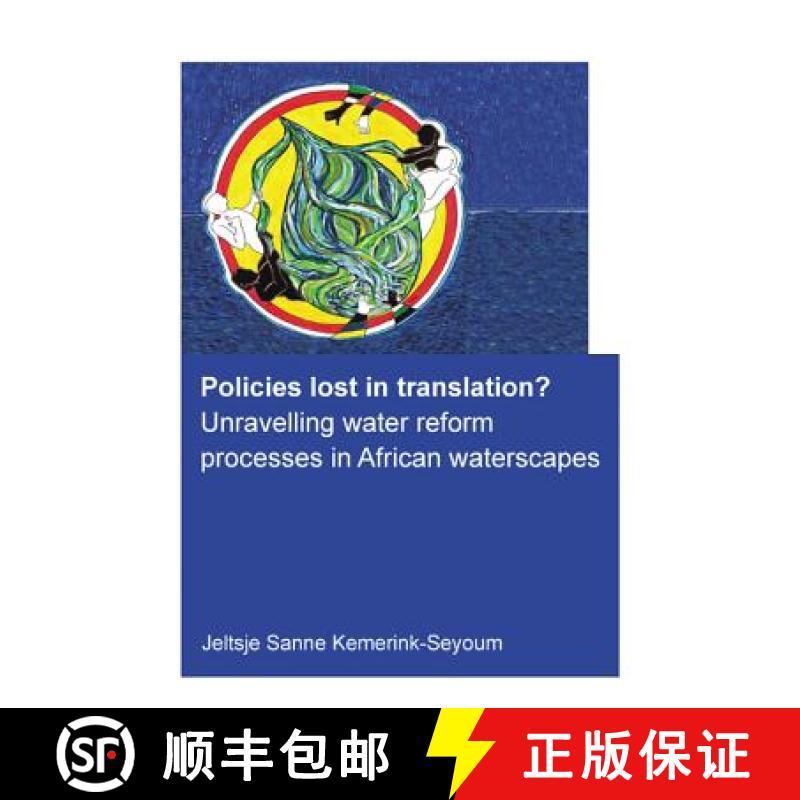 【3-4周达】Policies Lost in Translation? Unravelling Water Reform Processes in African Waterscapes [9781138029439]
