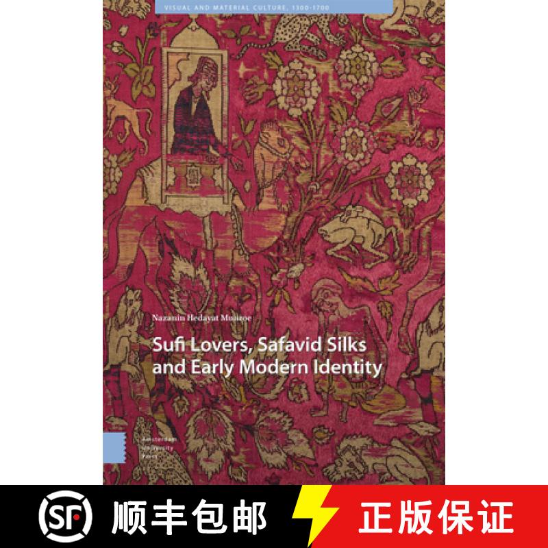 【3-4周达】Sufi Lovers, Safavid Silks and Early Modern Identity [9789463721738]