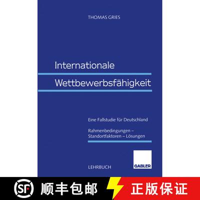 【3-4周达】Internationale Wettbewerbsfähigkeit: Eine Fallstudie Für Deutschland Rahmenbedingungen -... [9783409123105]