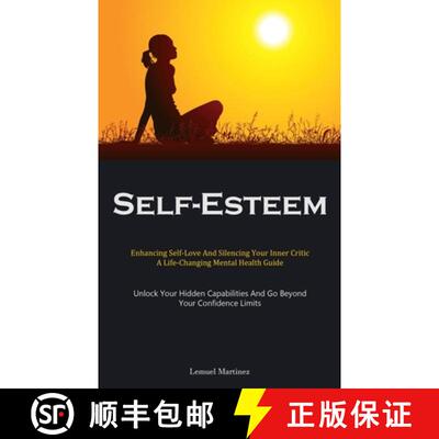 【3-4周达】Self-Esteem: Enhancing Self-Love And Silencing Your Inner Critic: A Life-Changing Mental H... [9781837875016]