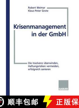 【3-4周达】Krisenmanagement in Der Gmbh: Die Insolvenz Überwinden, Haftungsrisiken Vermeiden, Erfolg... [9783409189507]