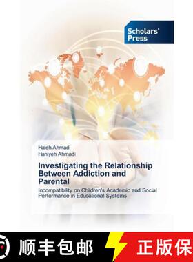 预订 Investigating the Relationship Between Addiction and Parental: Incompatibility on Children's Aca... [9786206772446]