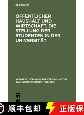 预订 OEffentlicher Haushalt Und Wirtschaft. Die Stellung Der Studenten in Der Universitat: Aussprache... [9783110060287]