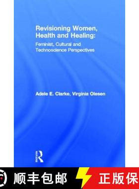 【3-4周达】Revisioning Women, Health and Healing: Feminist, Cultural and Technoscience Perspectives [9780415918459]