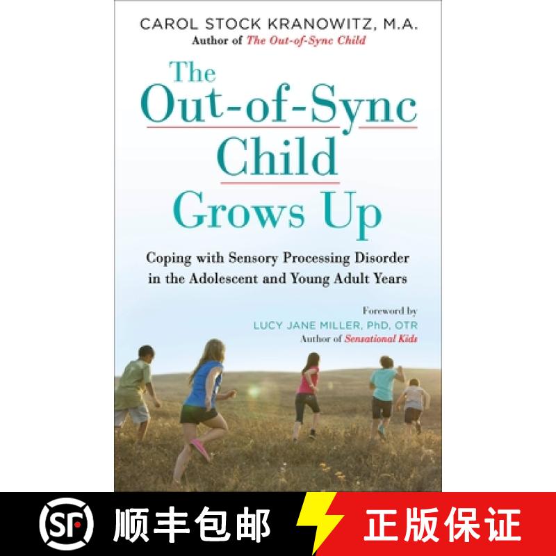 【3-4周达】The Out-Of-Sync Child Grows Up: Coping with Sensory Processing Disorder in the Adolescent ... [9780399176319]