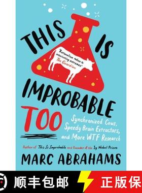 【2-3周达】This Is Improbable Too: Synchronized Cows, Speedy Brain Extractors and More WTF Research [9781780743615]