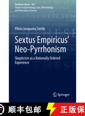 【3-4周达】Sextus Empiricus' Neo-Pyrrhonism : Skepticism as a Rationally Ordered Experience [9783030945206]