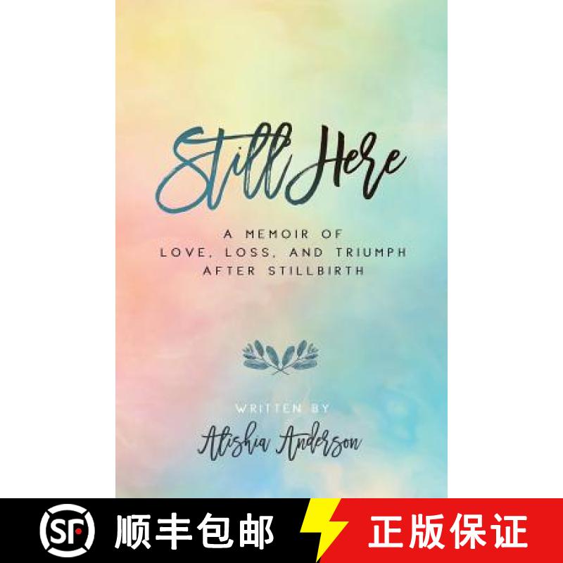 【3-4周达】Still Here: A Memoir of Love, Loss, and Triumph After Stillbirth [9781732582507]图片