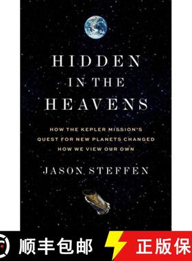 【3-4周达】Hidden in the Heavens – How the Kepler Mission′s Quest for New Planets Changed How We Vi... [9780691242477]