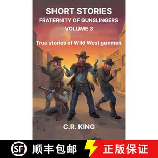 Stories Gunslingers Short West 9781988843964 Wild Fraternity 3周达 Volume Gunmen True