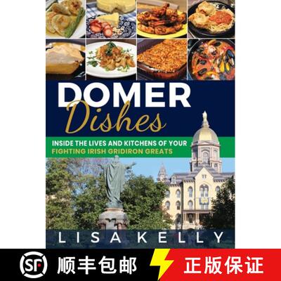 【3-4周达】Domer Dishes: Inside the Lives and Kitchens of Your Fighting Irish Gridiron Greats [9781956464016]