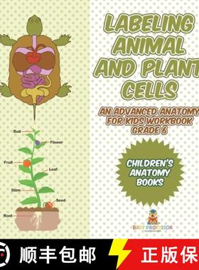 预订 Labeling Animal and Plant Cells - An Advanced Anatomy for Kids Workbook Grade 6 | Children's Ana... [9798869441966]