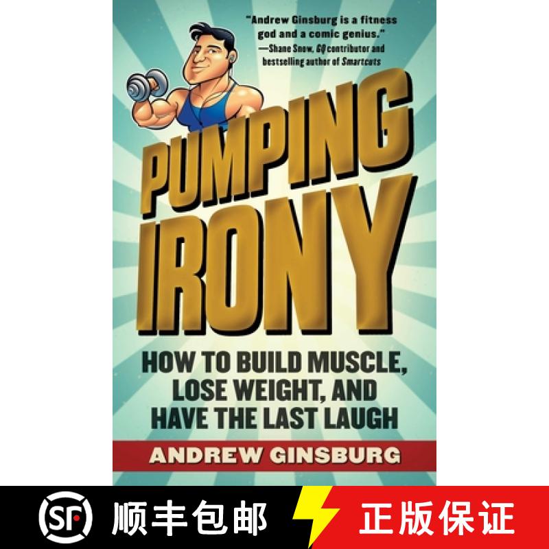 【3-4周达】Pumping Irony: How to Build Muscle, Lose Weight, and Have the Last Laugh [9781510716124]