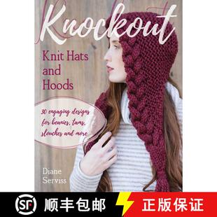 【3-4周达】Knockout Knit Hats and Hoods : 30 Engaging Designs for Beanies, Tams, Slouches, and More [9780811717663]