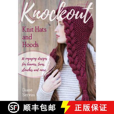 【3-4周达】Knockout Knit Hats and Hoods : 30 Engaging Designs for Beanies, Tams, Slouches, and More [9780811717663]
