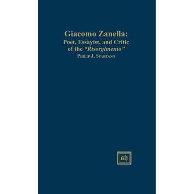 【4周达】Giacomo Zanella: Poet, Essayist, and Critic of the Risorgimento [9780916379025]