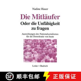 【3-4周达】Die Mitläufer Oder Die Unfähigkeit zu fragen: Auswirkungen des Nationalsozialismus auf d... [9783322960436]