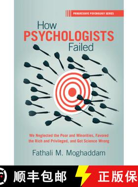 【3-4周达】How Psychologists Failed: We Neglected the Poor and Minorities, Favored the Rich and Privi... [9781009069915]