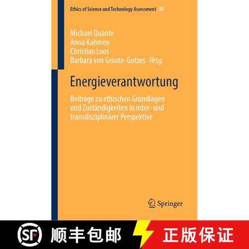 【3-4周达】精装 Energieverantwortung : Beiträge zu ethischen Grundlagen und Zuständigkeiten in inte... [9783662649886]