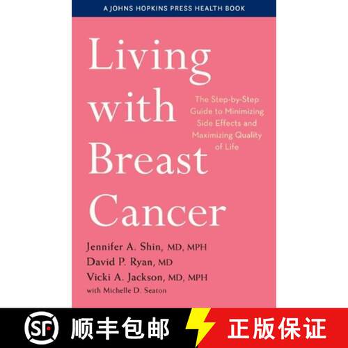 【3-4周达】Living with Breast Cancer: The Step-By-Step Guide to Minimizing Side Effects and Maximizin... [9781421444437]