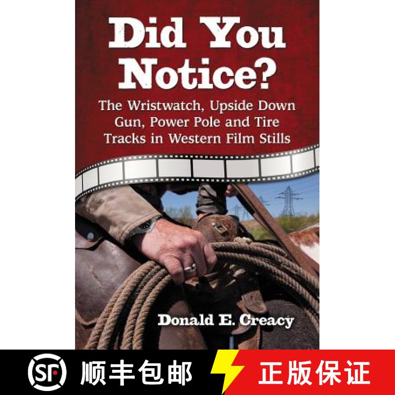 【2-3周达】Did You Notice? : The Wristwatch, Upside Down Gun, Power Pole and Tire Tracks in Western F... [9780786474356]