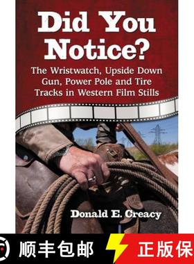 【3-4周达】Did You Notice? : The Wristwatch, Upside Down Gun, Power Pole and Tire Tracks in Western F... [9780786474356]