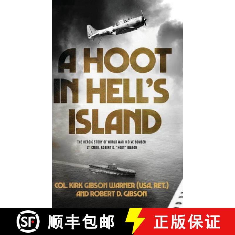 【3-4周达】A Hoot in Hell's Island: The Heroic Story of World War II Dive Bomber Lt. Cmdr. Robert D. ... [9781646636426]