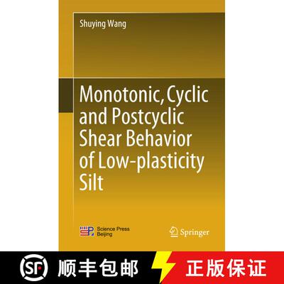 【3-4周达】精装 Monotonic, Cyclic and Postcyclic Shear Behavior of Low-plasticity Silt (1st ed. 2018) [9789811070822]