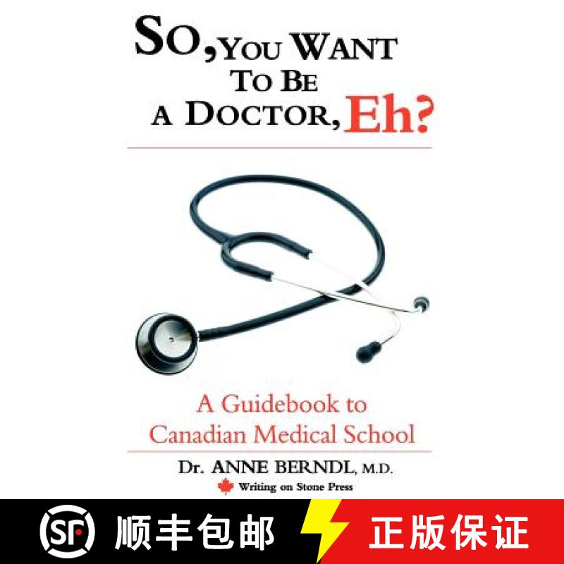 【3-4周达】So, You Want to Be a Doctor, Eh? a Guidebook to Canadian Medical School [9780978130909]
