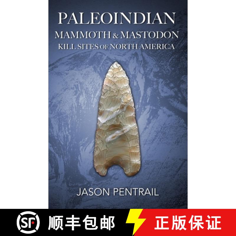 【2-3周达】Paleoindian Mammoth and Mastodon Kill Sites of North America [9780578947051]