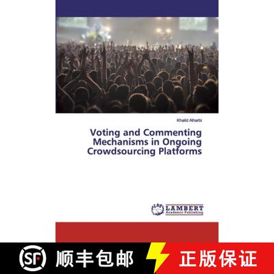 预订 Voting and Commenting Mechanisms in Ongoing Crowdsourcing Platforms [9786200296320]