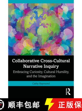 【3-4周达】Collaborative Cross-Cultural Narrative Inquiry: Embracing Curiosity, Cultural Humility, an... [9781032565255]